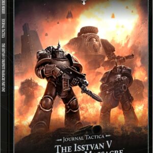 Games Workshop Horus Heresy: Journal Tactica: The Isstvan V Dropsite Massacre Part 1